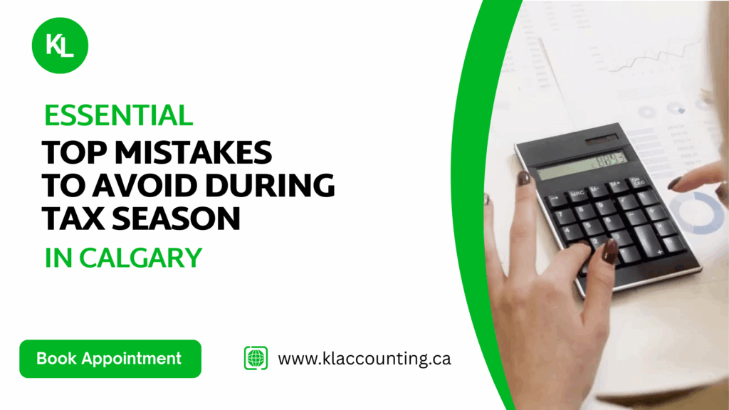 Top Mistakes to Avoid During Tax Season in Calgary