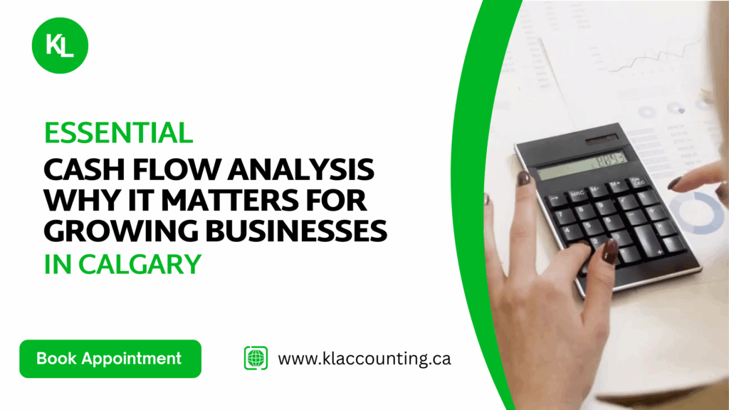 Cash Flow Analysis: Why It Matters for Growing Businesses in Calgary