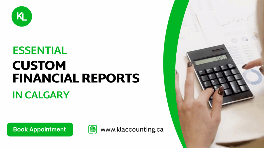 Custom Financial Reports in Calgary | KL Accounting